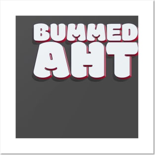 You can be a little sad, but no need to be Bummed AHT! Posters and Art